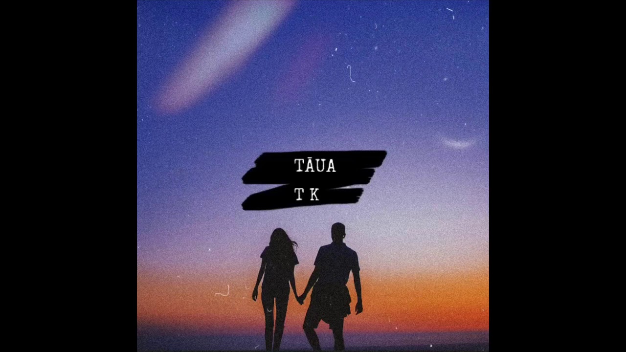 Watch Tāua - TK (Official Audio 2020) on YouTube