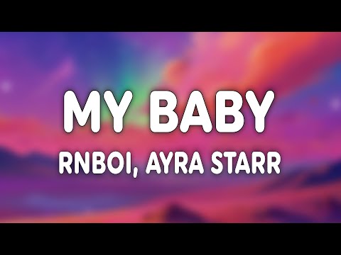 RnBoi, Ayra Starr - My Baby (Lyrics)