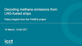 Decoding methane emissions from LNG-fueled ships - Policy Insights from the FUMES project