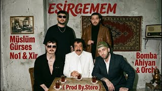 Esirgemem - Müslüm Gürses & No.1 & Xir & Bomba & Ahiyan & Orchi (Prod By.stero Beatz)