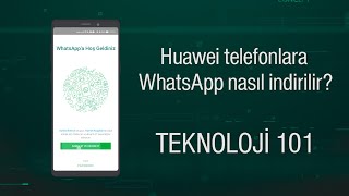 Huawei telefonlara WhatsApp nasıl indirilir?