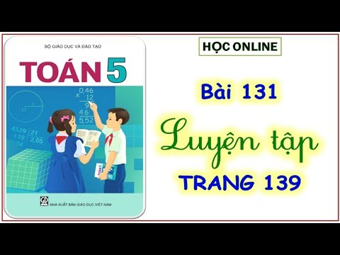 Toán 5: bài 131 luyện tập