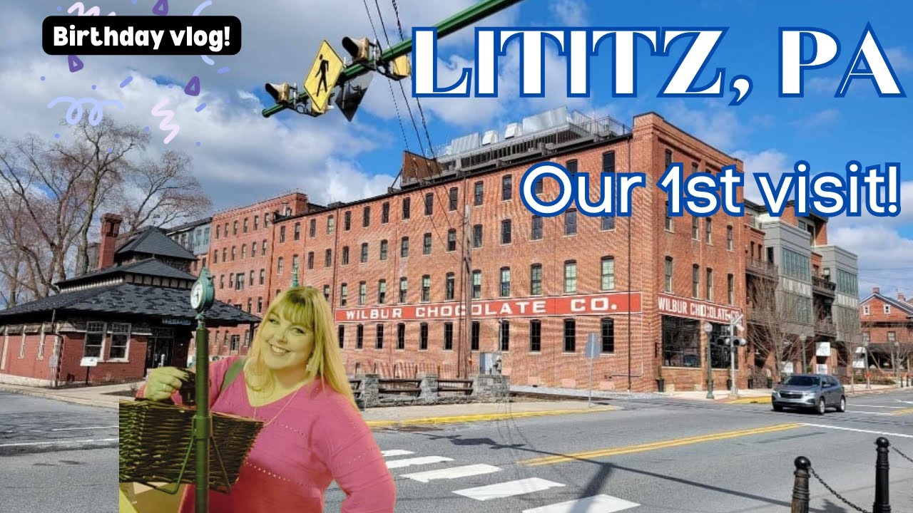 LITITZ, PA - Our 1st visit, it was my birthday & it was WINDY! Small town vlog! #lititzpa