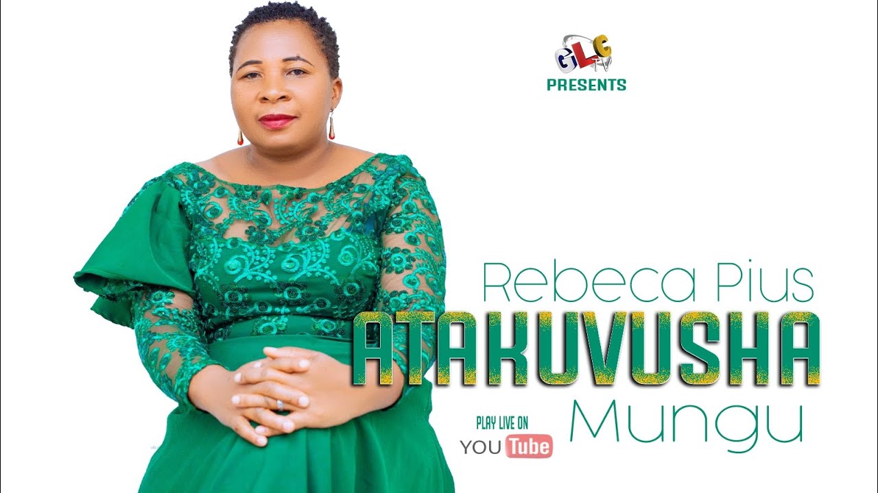 Rebeca Pius - Atakuvusha Mungu (HD Official video)