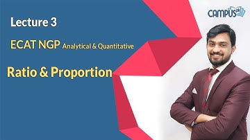 ECAT NGP Analytical & Quantitative Live Lecture 3, Ratio & Proportion