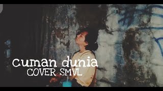 SMVL - Cuma Dunia (COVER) iKON official Lyrics