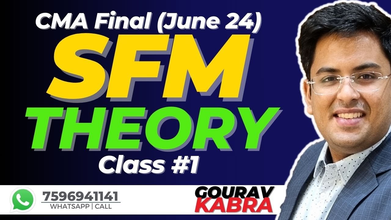 CMA Final - June (2024) | SFM - Theory Lecture 1 | Gourav Kabra
