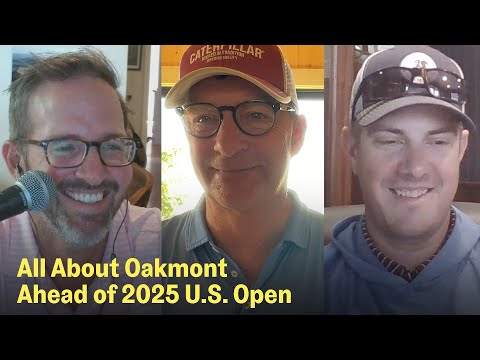 All About Oakmont, Host of the 2025 U.S. Open | The Fried Egg Golf Podcast