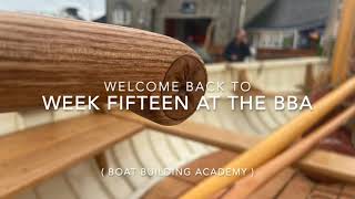 Week Fifteen at the Boat Building Academy