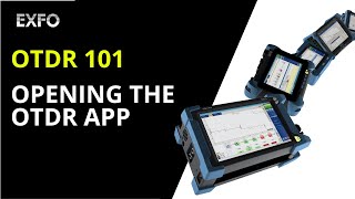 OTDR 101: Opening the OTDR App