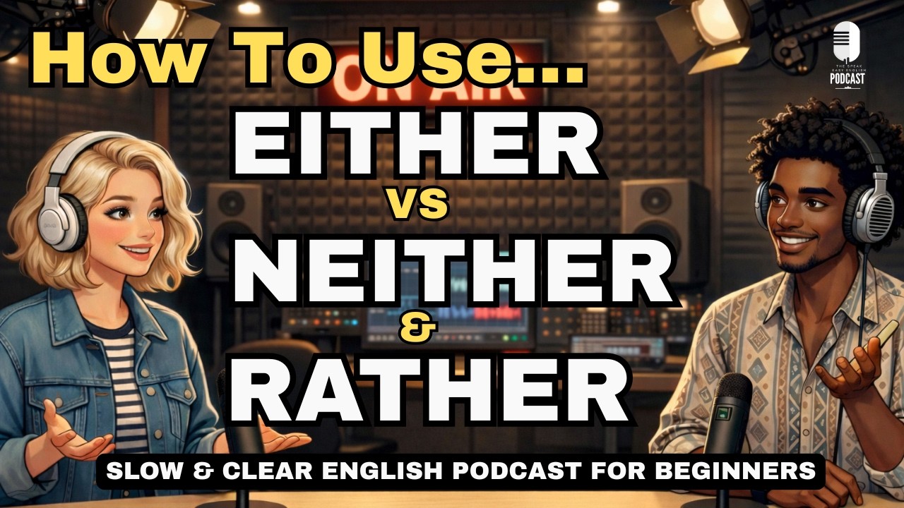 How To Use Either, Neither & Rather in English | Daily Conversation Practice for Beginners