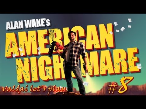 Смотреть прохождение игры Alan Wake's American Nightmare. Серия 8 - "Гигант с бензопилой".