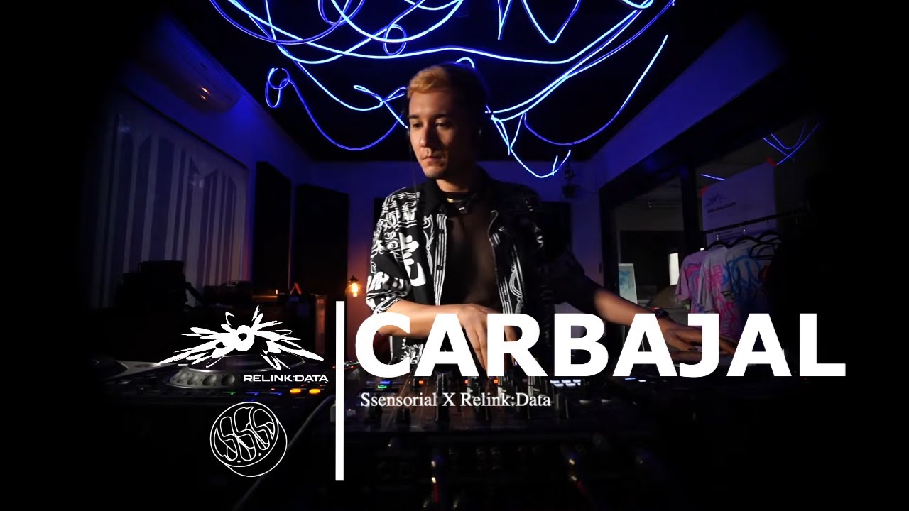 Carbajal DJ Set | Takeover: Ssensorial X Relink:Data