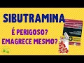 💊 SIBUTRAMINA EMAGRECE mesmo? Para que serve? Como tomar? [VÍDEO-BULA]