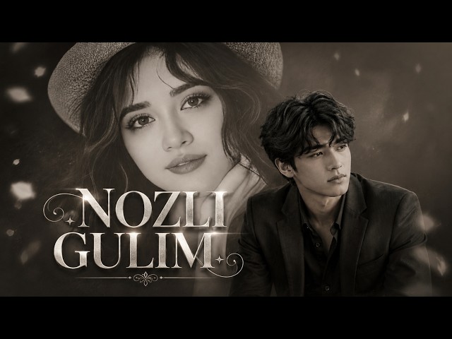 Eng Go‘zal Sevgi Qo‘shig‘i Nozli Gulim