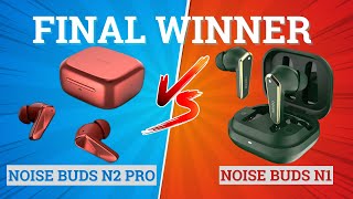 Noise Buds N2 Pro Vs Noise Buds N1 Full Comparison Best For Music, B & Gaming
