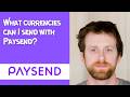 What currencies can I send with Paysend