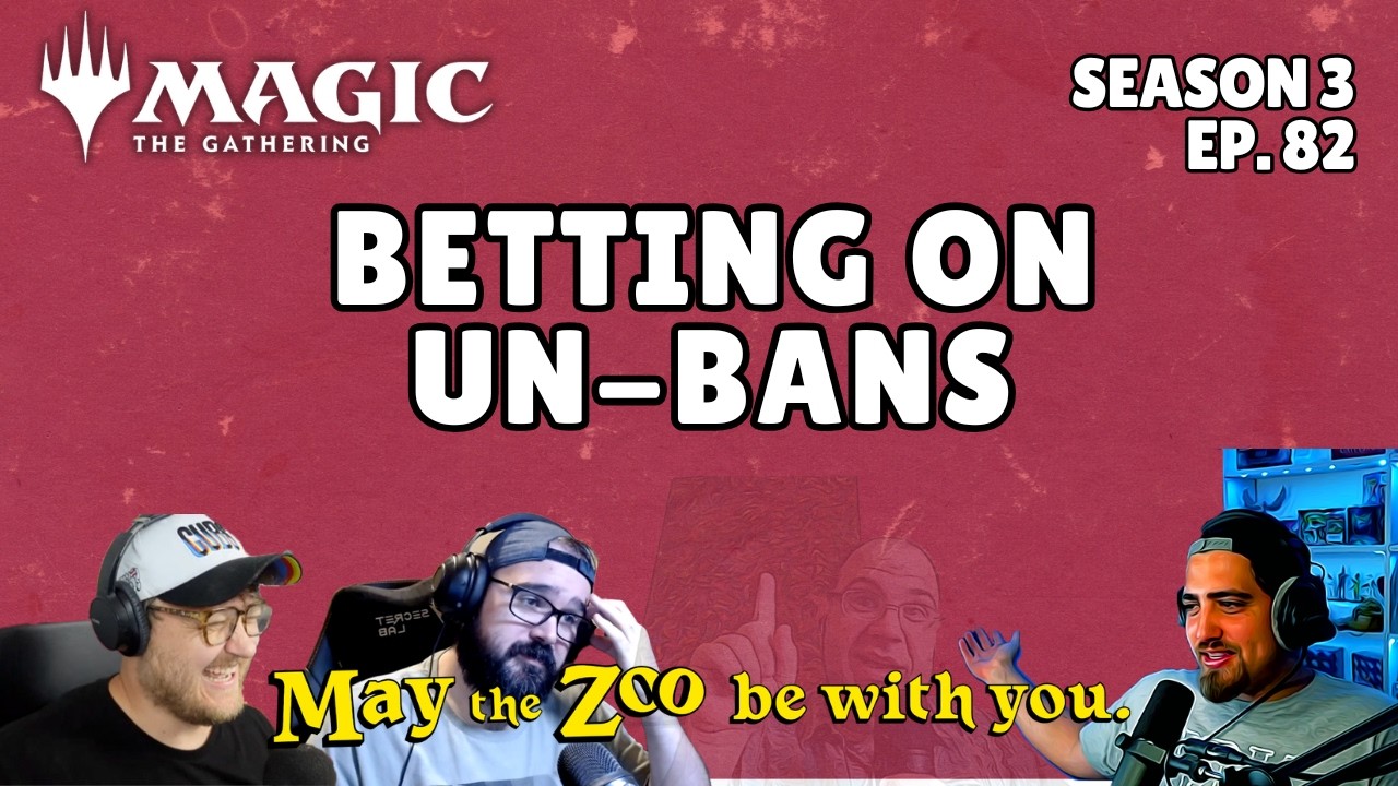 Betting on Un-Bans - Magic the Gathering Podcast - Episode 82 - May the Zoo be with You
