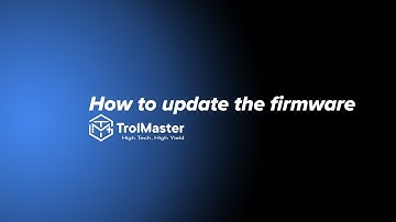 How to Update TrolMaster Firmware on your controllers