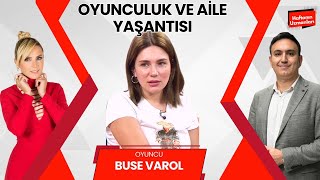 Dizi Oyunculuğu ve Evlilik Dinamikleri / Buse Varol Anlatıyor