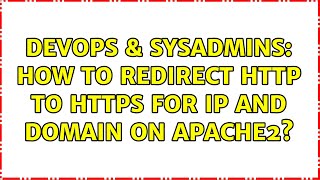 DevOps & SysAdmins: How to redirect http to https for IP and domain on Apache2?