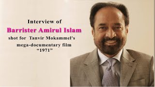 Interview of Barrister Amirul Islam shot for  Tanvir Mokammel's mega-documentary film “1971”