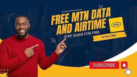 How To Get Free Airtime And Data For Free On Your MTN SIM