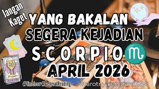 scorpio wow Jangan Kaget Yang Bakalan Segera Kejadian Di April 2026 tarotindonesia tarot