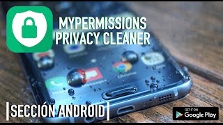 PROTEGE tu dispositivo Android con MYPERMISSIONS PRIVACY CLEANER- Anditec screenshot 2