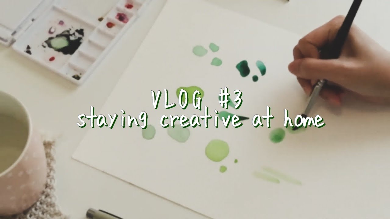 vlog/03 🎨 how to stay creative in quarantine