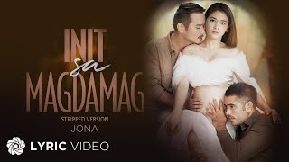 Init Sa Magdamag - Jona (Lyrics) | Stripped Version