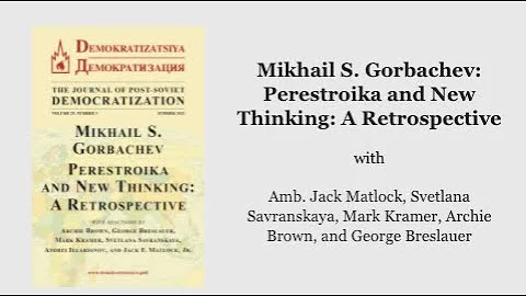 Mikhail S. Gorbachev: Perestroika and New Thinking: A Retrospective