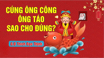 Cúng Ông Công Ông Táo Sao Cho Đúng? ( 23 tháng Chạp) l Đ.Đ Thích Đạo Thịnh