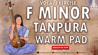 F Minor Warm Pad Tanpura Practice Scale Vocal Backing Track