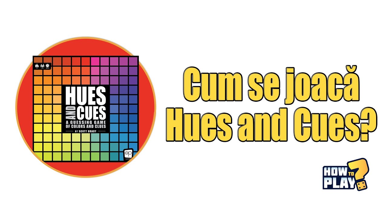 Cum se joacă Hues and Cues? Un cuvânt, o nuanță, mult râs [#135]