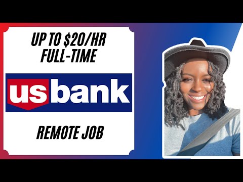 US BANK REMOTE JOB | UP TO $20/HR | WORK FROM HOME ?