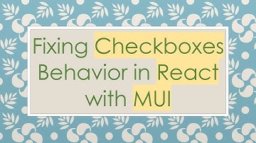Fixing Checkboxes Behavior in React with MUI