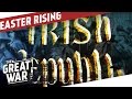 The Easter Rising - Ireland in World War 1 I THE GREAT WAR Special
