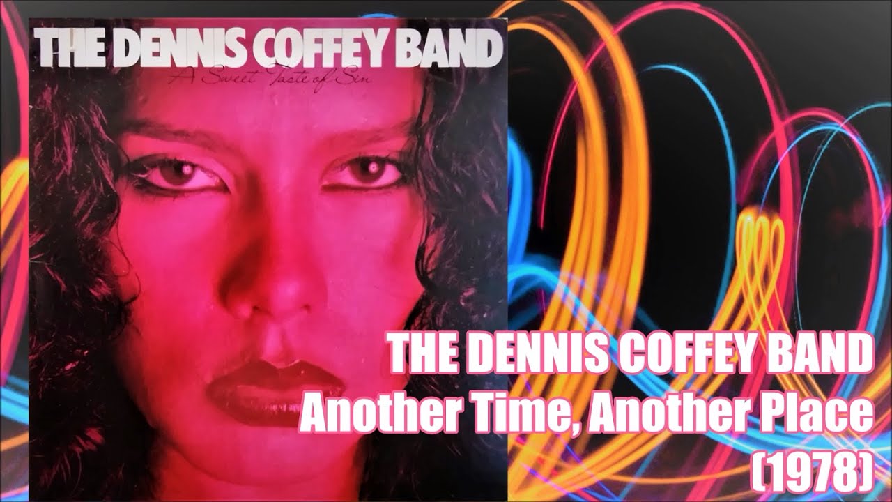 THE DENNIS COFFEY BAND - Another Time, Another Place (1978) Soul