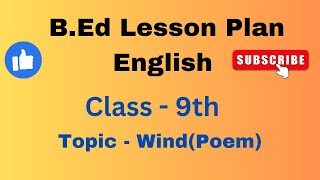 English lesson plan|Poem-Wind|Class 9th|B.Ed english lesson plan|B.Ed,BTC