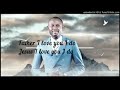 l love the way you father me by Elijah