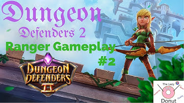 DUNGEON DEFENDERS 2 Gameplay #2 Ranger! Dragonfall Bazaar (No commentary)