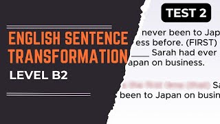 [level B2] English Sentence Transformation Test 2 - Improve your English Grammar and Vocabulary