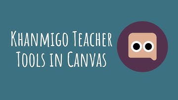 Tip of the Week: Khanmigo Teacher Tools in Canvas