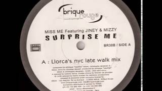 MISS ME Featuring JINEY & MIZZY  -  Surprise Me (Llorca's nyc late walk mix)