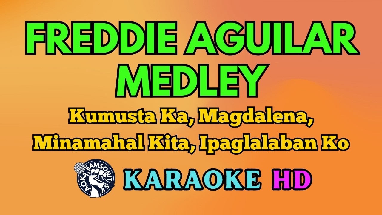 Freddie Aguilar MEDLEY KARAOKE 4K HD @samsonites - YouTube