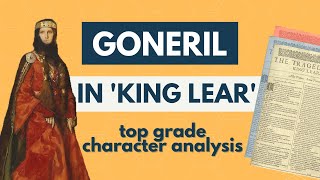 Should we feel bad for Goneril in King Lear? | Top grade character analysis