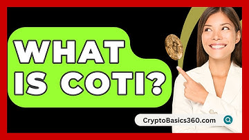 What Is Coti? - CryptoBasics360.com
