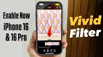 Vivid Filter in iPhone 16 - How to Enable VIVID FILTER Back on iPhone 16 Pro / Max