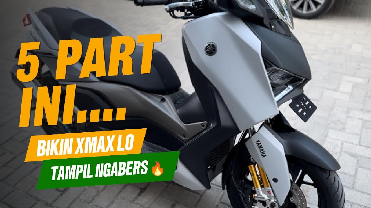 5 Part Aksesoris XMAX yang Bikin Tampilan Makin Ngabers 😎🔥